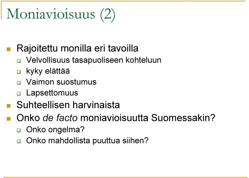 suostumus Lapsettomuus Suhteellisen harvinaista Onko de