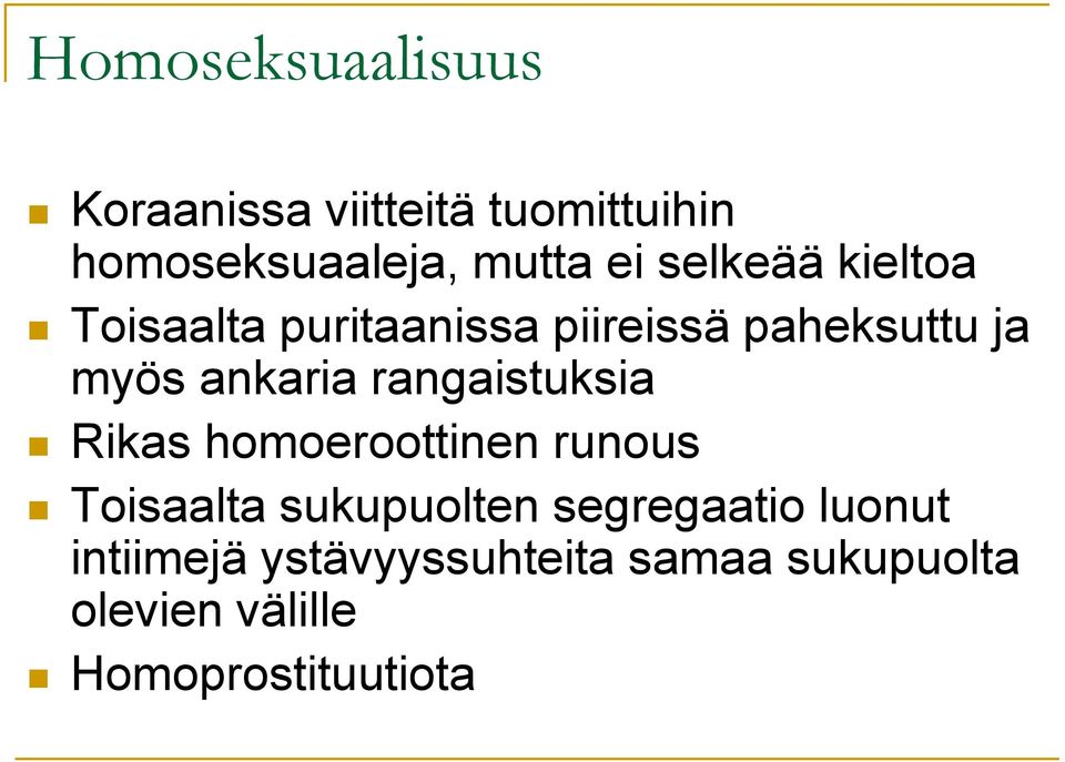 rangaistuksia Rikas homoeroottinen runous Toisaalta sukupuolten segregaatio