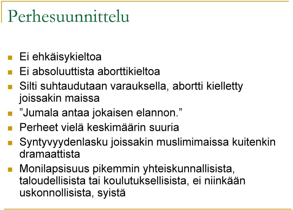 Perheet vielä keskimäärin suuria Syntyvyydenlasku joissakin muslimimaissa kuitenkin