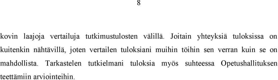 vertailen tuloksiani muihin töihin sen verran kuin se on mahdollista.