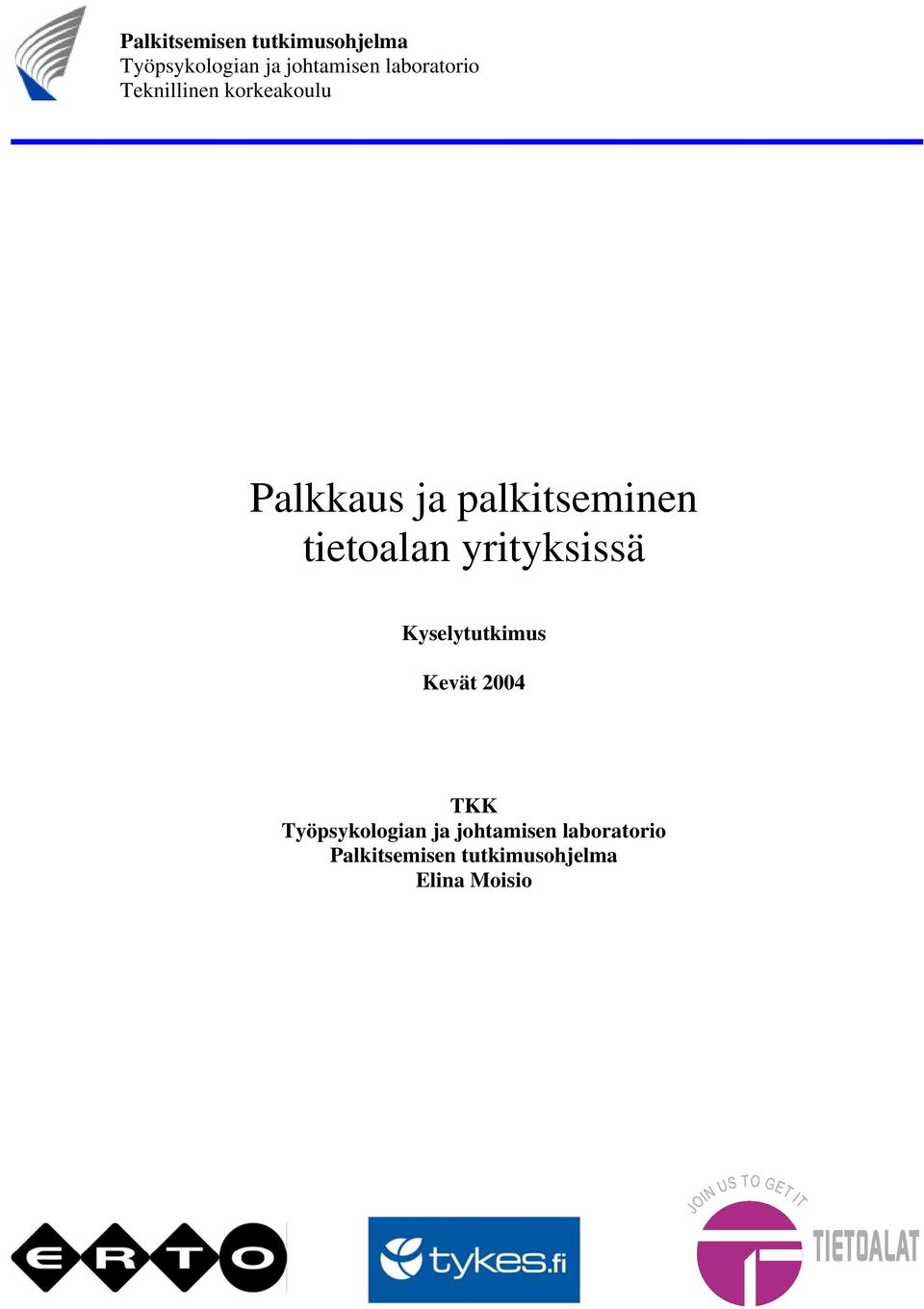 Kyselytutkimus Kevät 2004 TKK