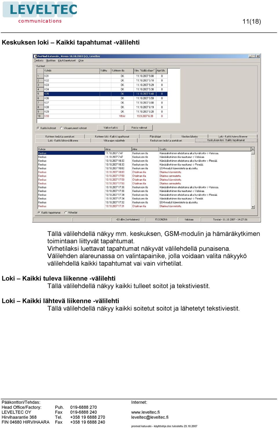 Välilehden alareunassa on valintapainike, jolla voidaan valita näkyykö välilehdellä kaikki tapahtumat vai vain virhetilat.