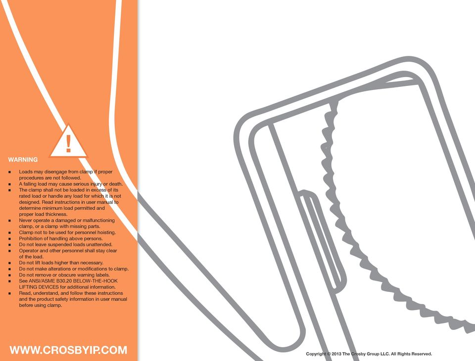 Read instructions in user manual to determine minimum load permitted and proper load thickness. Never operate a damaged or malfunctioning clamp, or a clamp with missing parts.