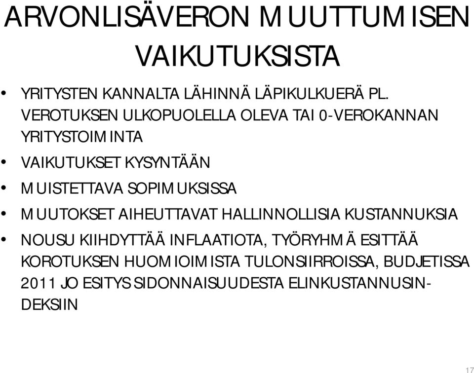 SOPIMUKSISSA MUUTOKSET AIHEUTTAVAT HALLINNOLLISIA KUSTANNUKSIA NOUSU KIIHDYTTÄÄ INFLAATIOTA,