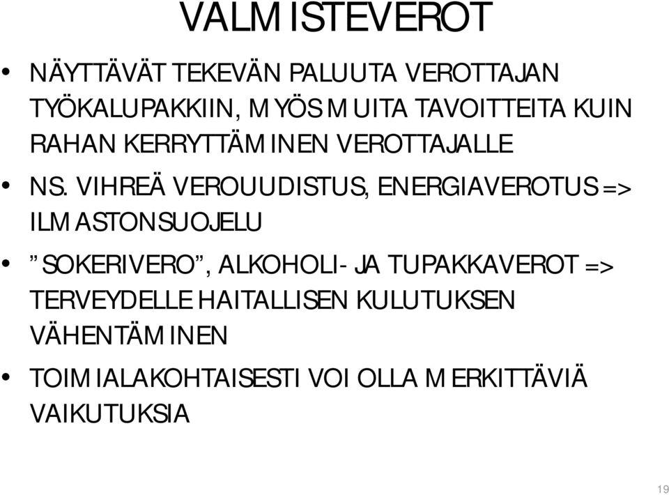 VIHREÄ VEROUUDISTUS, ENERGIAVEROTUS => ILMASTONSUOJELU SOKERIVERO, ALKOHOLI- JA