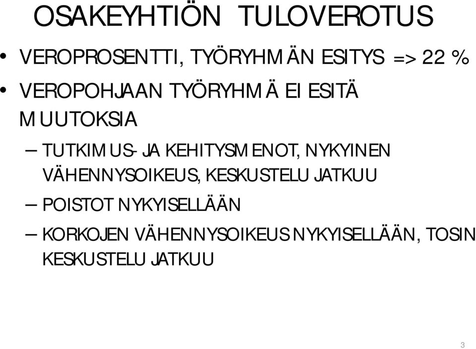 KEHITYSMENOT, NYKYINEN VÄHENNYSOIKEUS, KESKUSTELU JATKUU POISTOT