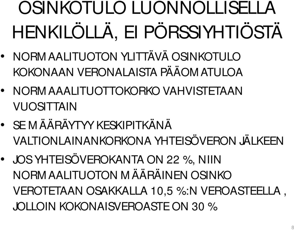 KESKIPITKÄNÄ VALTIONLAINANKORKONA YHTEISÖVERON JÄLKEEN JOS YHTEISÖVEROKANTA ON 22 %, NIIN