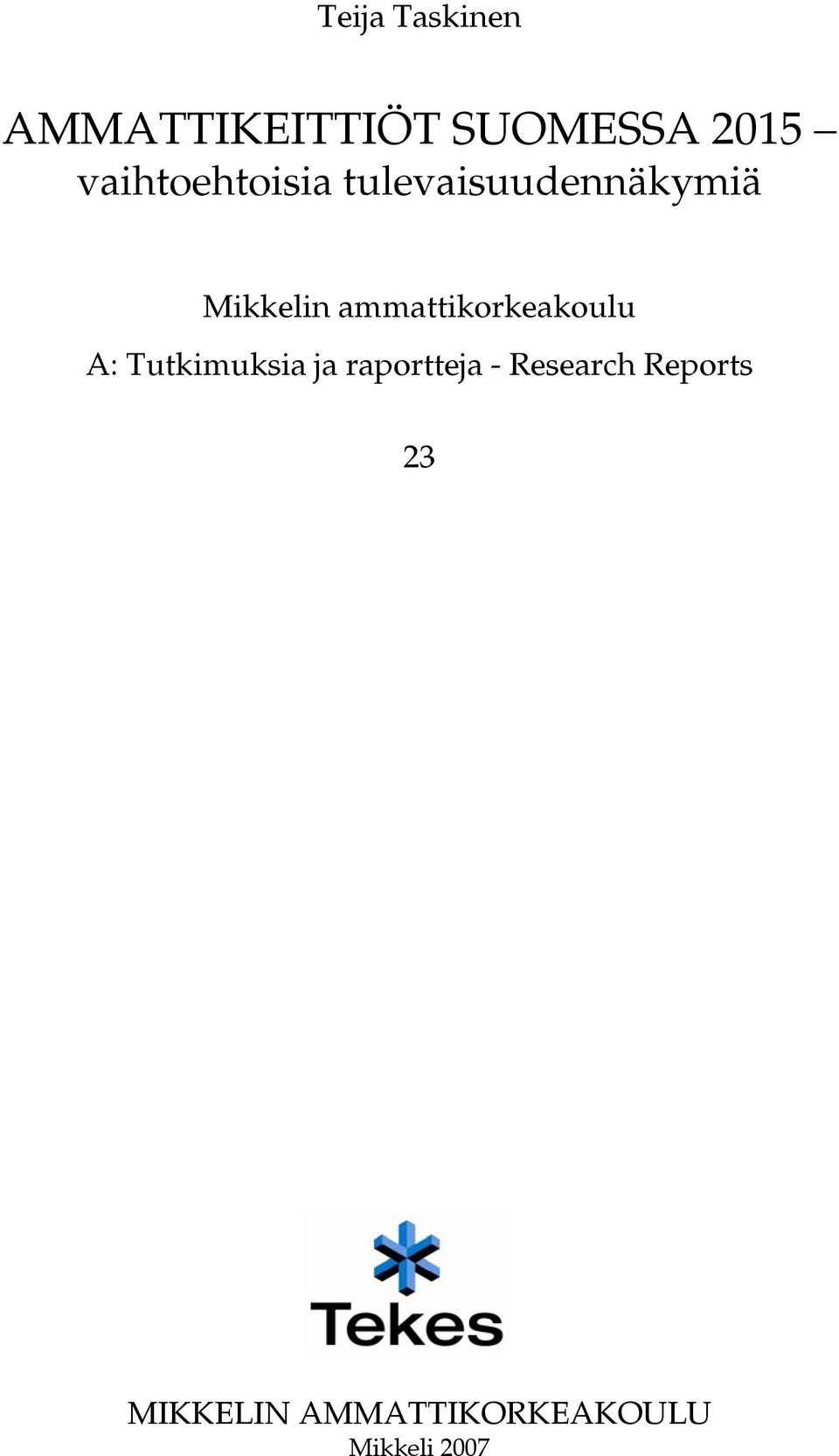 ammattikorkeakoulu A: Tutkimuksia ja raportteja -