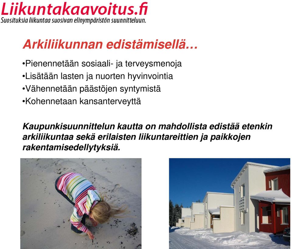 kansanterveyttä Kaupunkisuunnittelun kautta on mahdollista edistää etenkin