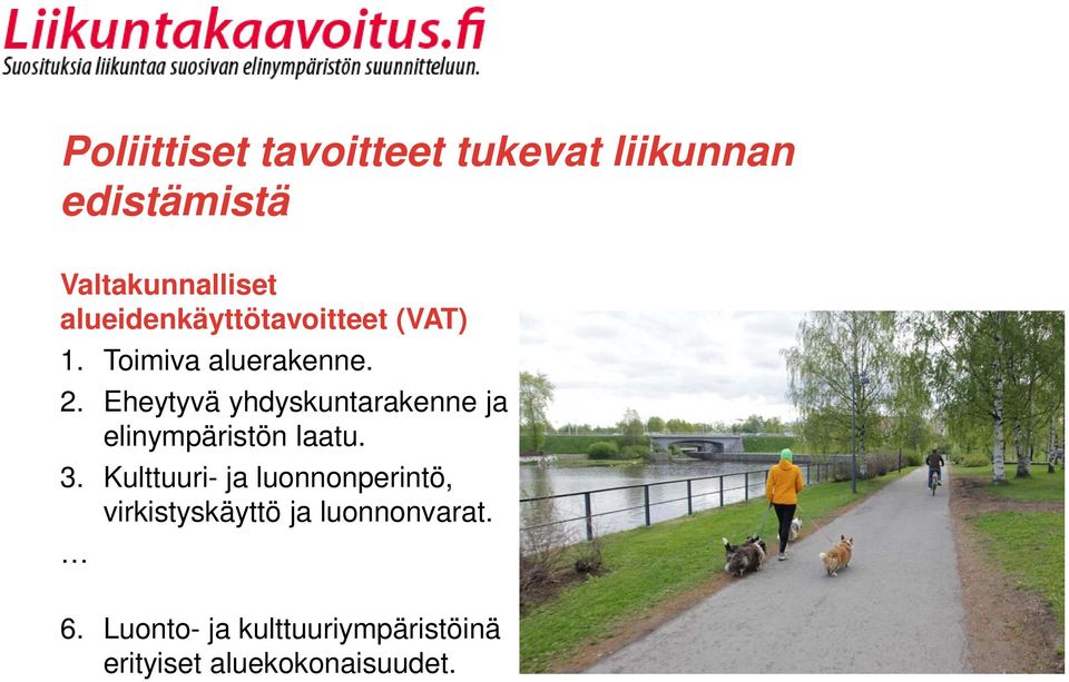 Eheytyvä yhdyskuntarakenne ja elinympäristön laatu. 3.