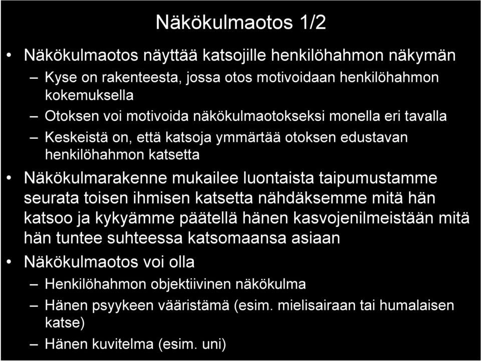 luontaista taipumustamme seurata toisen ihmisen katsetta nähdäksemme mitä hän katsoo ja kykyämme päätellä hänen kasvojenilmeistään mitä hän tuntee suhteessa