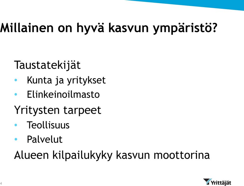 Elinkeinoilmasto Yritysten tarpeet