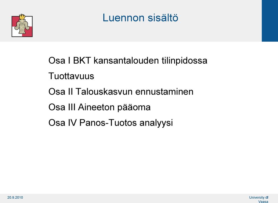 ennustaminen Osa III Aineeton pääoma Osa IV