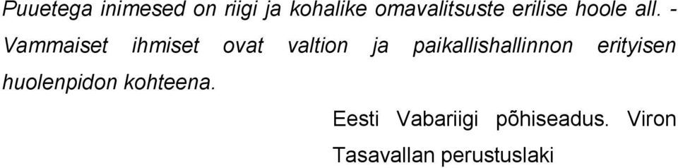 - Vammaiset ihmiset ovat valtion ja