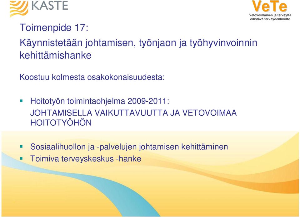 toimintaohjelma 2009-2011: JOHTAMISELLA VAIKUTTAVUUTTA JA VETOVOIMAA