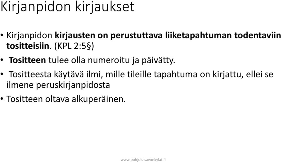 (KPL 2:5 ) Tositteen tulee olla numeroitu ja päivätty.