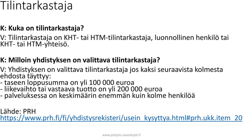 K: Milloin yhdistyksen on valittava tilintarkastaja?