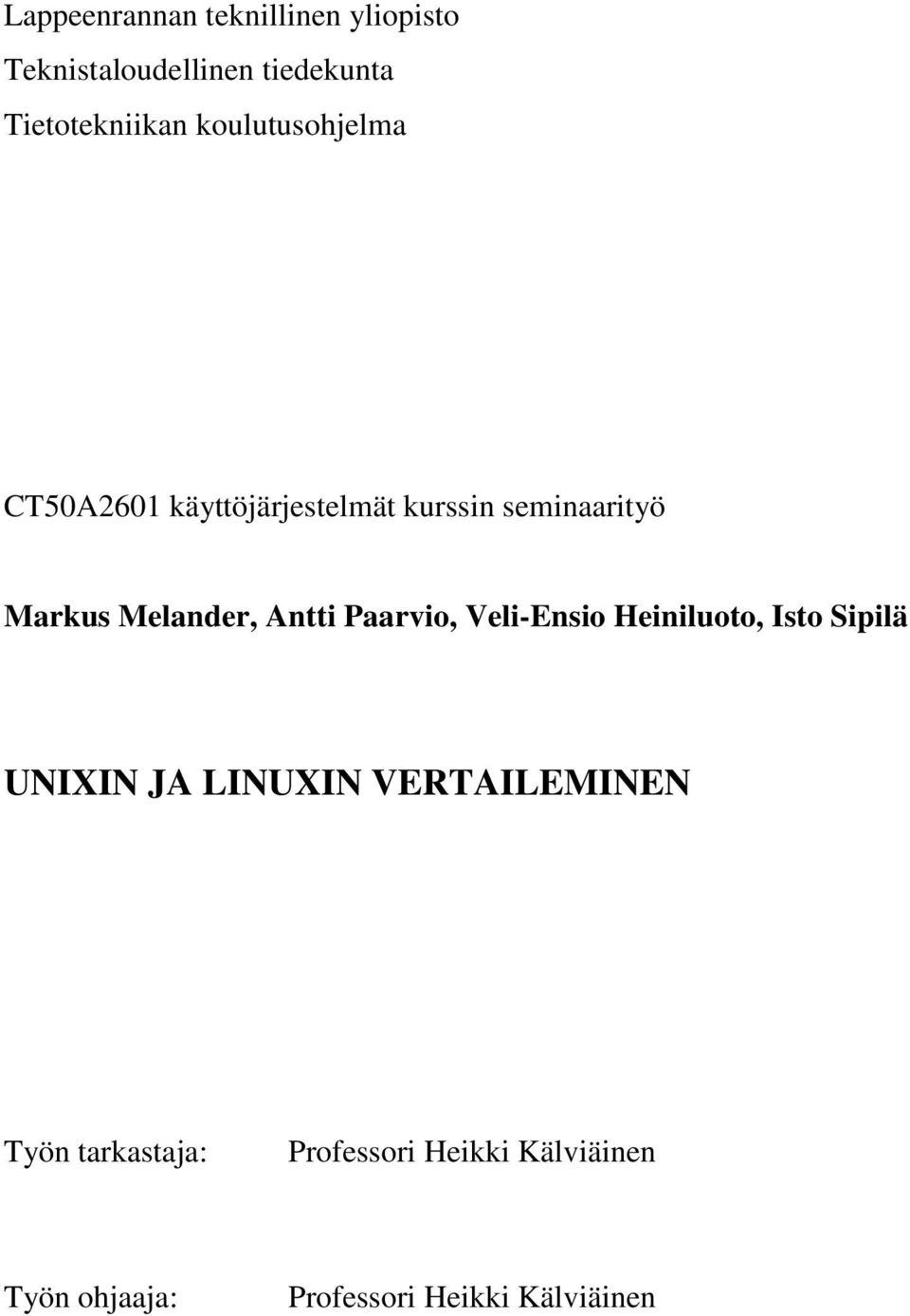 Antti Paarvio, Veli-Ensio Heiniluoto, Isto Sipilä UNIXIN JA LINUXIN VERTAILEMINEN