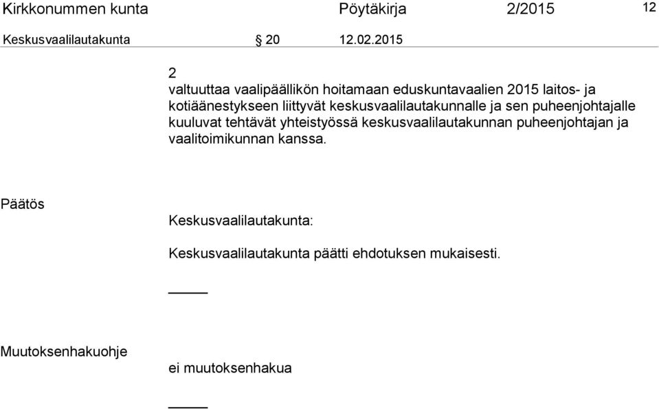 keskusvaalilautakunnalle ja sen puheenjohtajalle kuuluvat tehtävät yhteistyössä keskusvaalilautakunnan