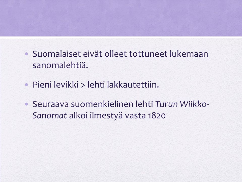 Pieni levikki > lehti lakkautettiin.