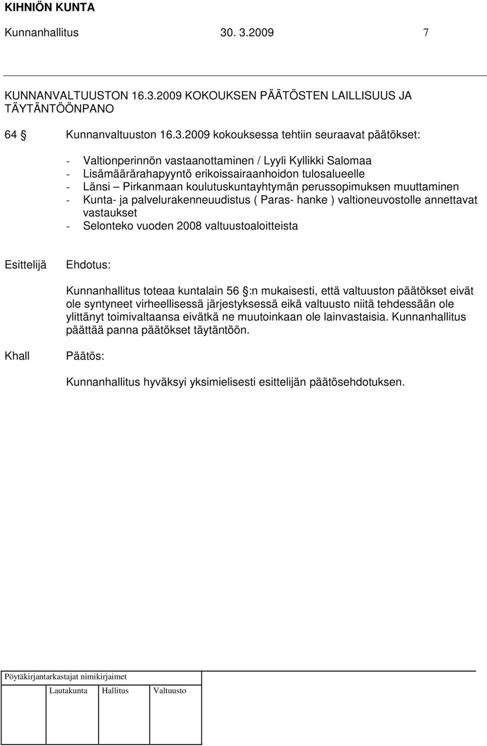 Lyyli Kyllikki Salomaa - Lisämäärärahapyyntö erikoissairaanhoidon tulosalueelle - Länsi Pirkanmaan koulutuskuntayhtymän perussopimuksen muuttaminen - Kunta- ja palvelurakenneuudistus ( Paras- hanke )