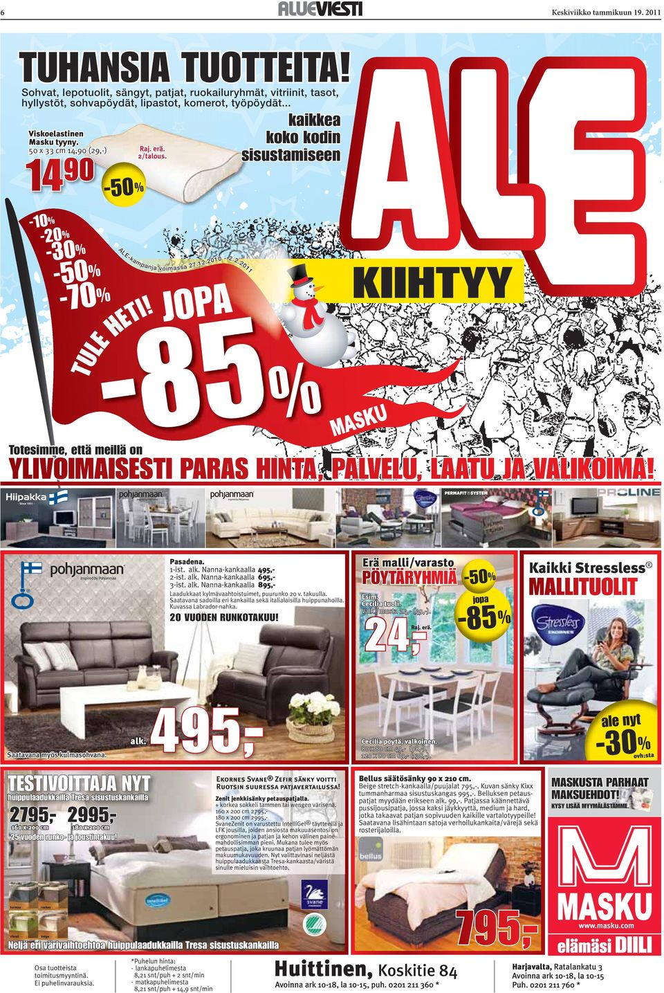 JOPA kaikkea koko kodin sisustamiseen -85% AL KIIHTYYE 20 VUODEN RUNKOTAKUU! Erä malli/varasto PÖYTÄRYHMIÄ Esim. Cecilia tuoli. Valk./musta 24,- (49,-). 495,- alk. 24,- Raj. erä.