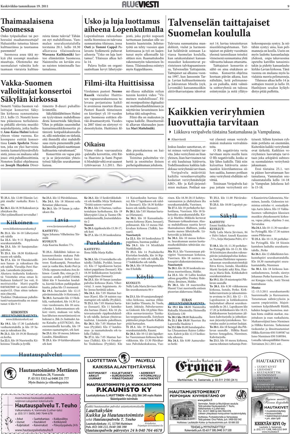 Tähän on nyt mahdollisuus. Vammalan seurakuntatalolla torstaina 20.1. kello 18.30 alkavassa tilaisuudessa Wassana Kaihlamäki kertoo elämästään Suomessa.