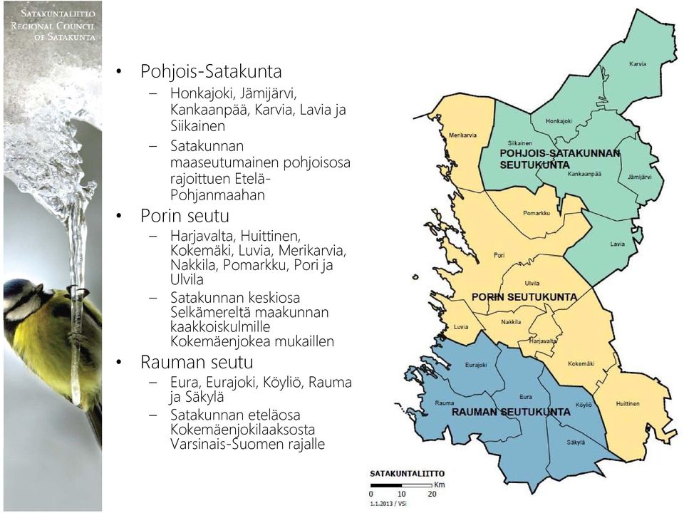 Nakkila, Pomarkku, Pori ja Ulvila Satakunnan keskiosa Selkämereltä maakunnan kaakkoiskulmille Kokemäenjokea