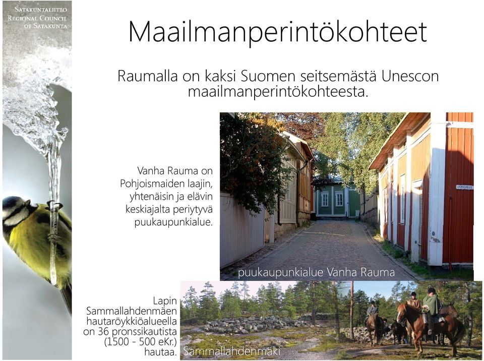 Vanha Rauma on Pohjoismaiden id laajin, yhtenäisin ja elävin keskiajalta