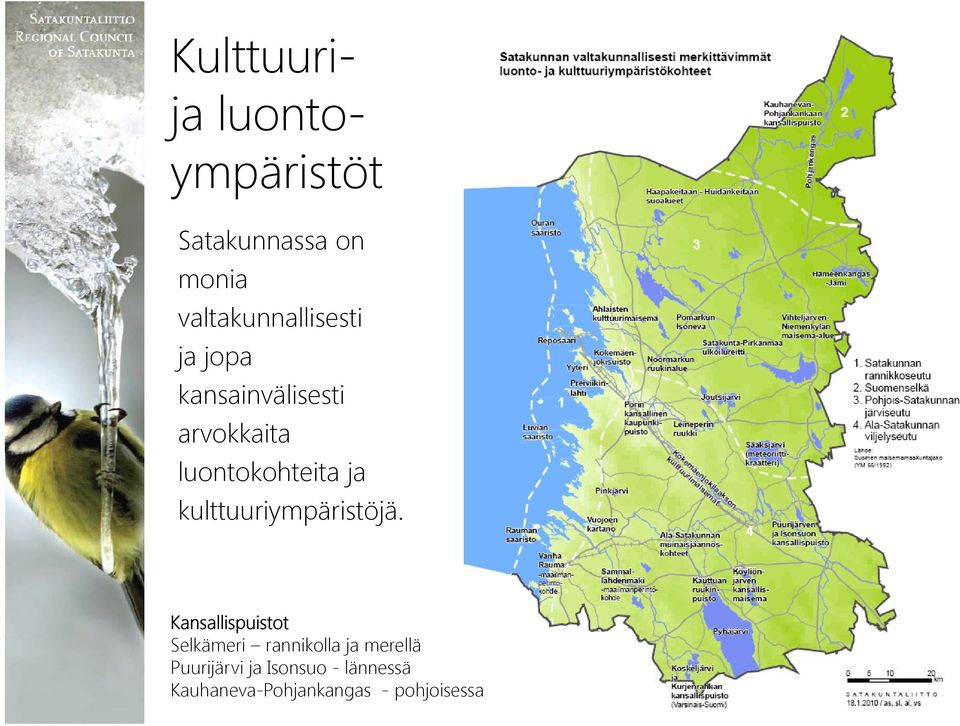 luontokohteita ja kulttuuriympäristöjä.