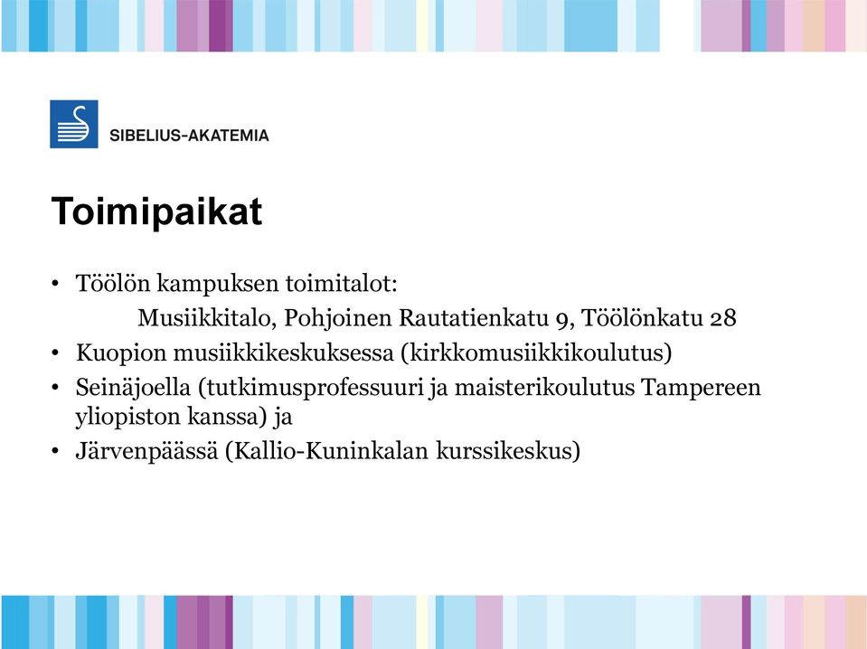 (kirkkomusiikkikoulutus) Seinäjoella (tutkimusprofessuuri ja