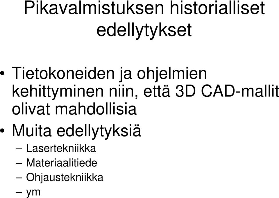 että 3D CAD-mallit olivat mahdollisia Muita