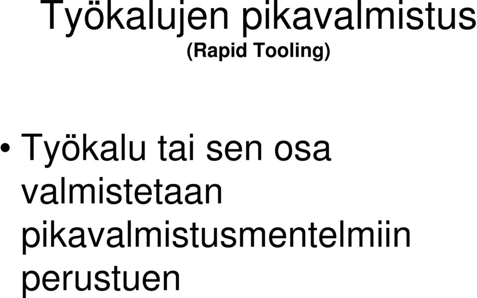 tai sen osa valmistetaan