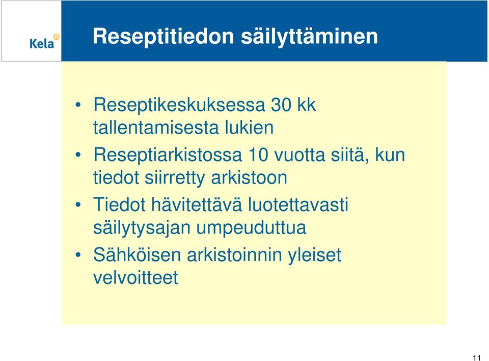 tiedot siirretty arkistoon Tiedot hävitettävä luotettavasti