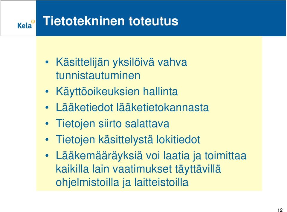 salattava Tietojen käsittelystä lokitiedot Lääkemääräyksiä voi laatia ja