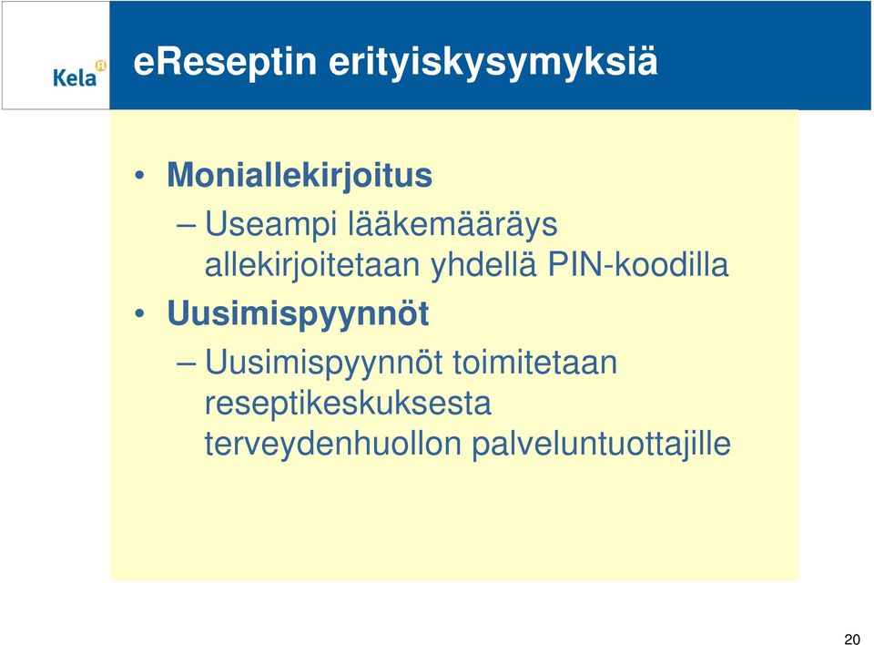 PIN-koodilla Uusimispyynnöt Uusimispyynnöt