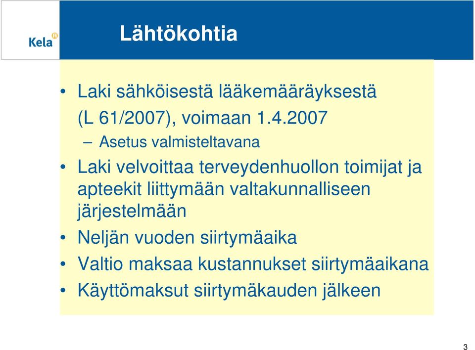 apteekit liittymään valtakunnalliseen järjestelmään Neljän vuoden