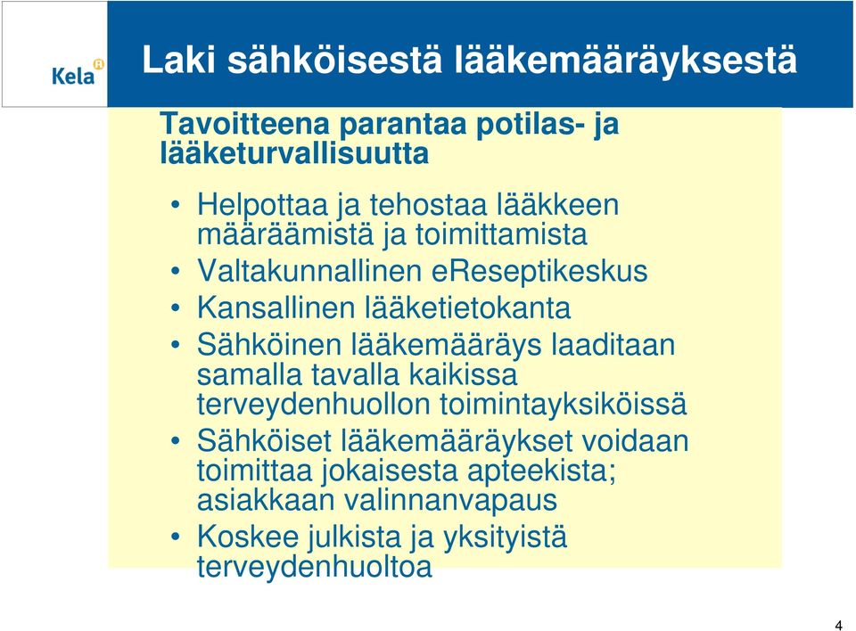 lääkemääräys laaditaan samalla tavalla kaikissa terveydenhuollon toimintayksiköissä Sähköiset lääkemääräykset