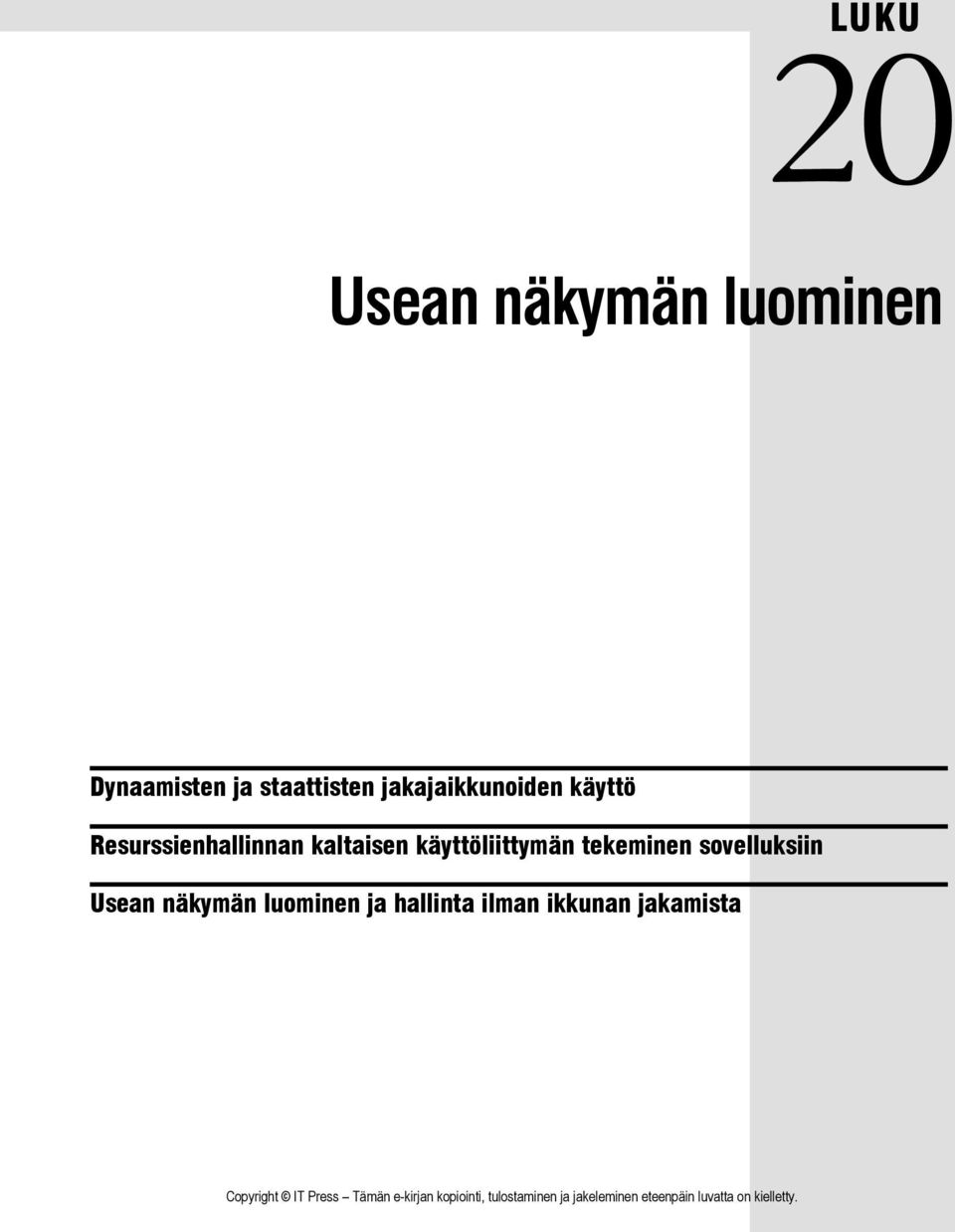 Resurssienhallinnan kaltaisen käyttöliittymän