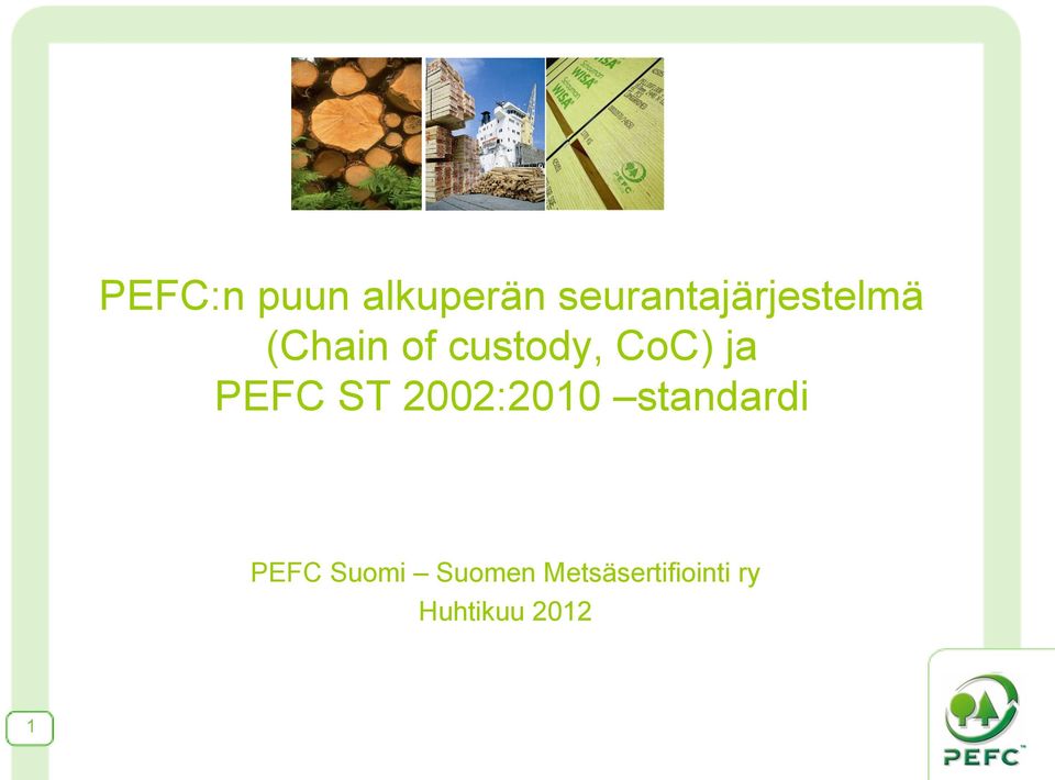 custody, CoC) ja PEFC ST 2002:2010