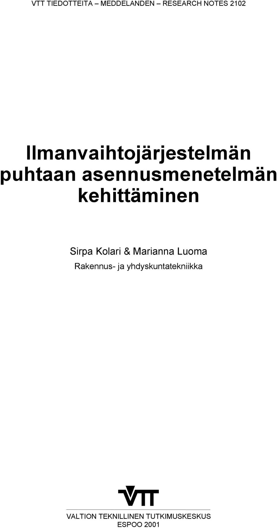 kehittäminen Sirpa Kolari & Marianna Luoma Rakennus-