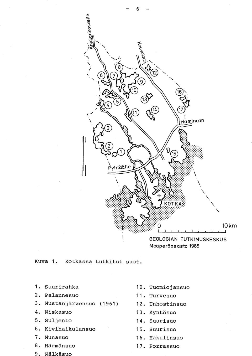 Munasuo 8. Härmänsuo 9. Nälkäsuo 10. Tuomiojansuo 11. Turvesuo 12.