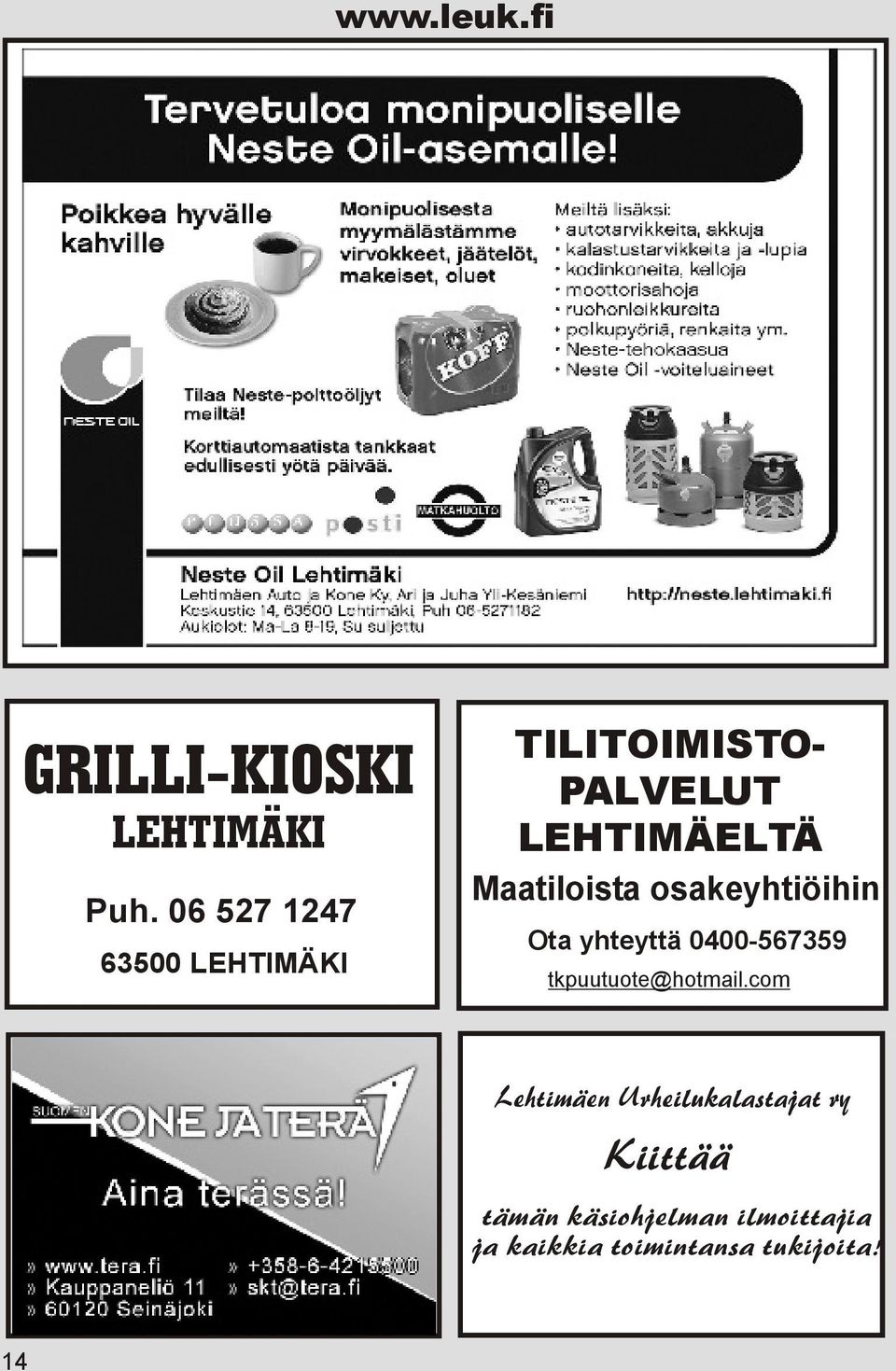 Maatiloista osakeyhtiöihin Ota yhteyttä 0400-567359