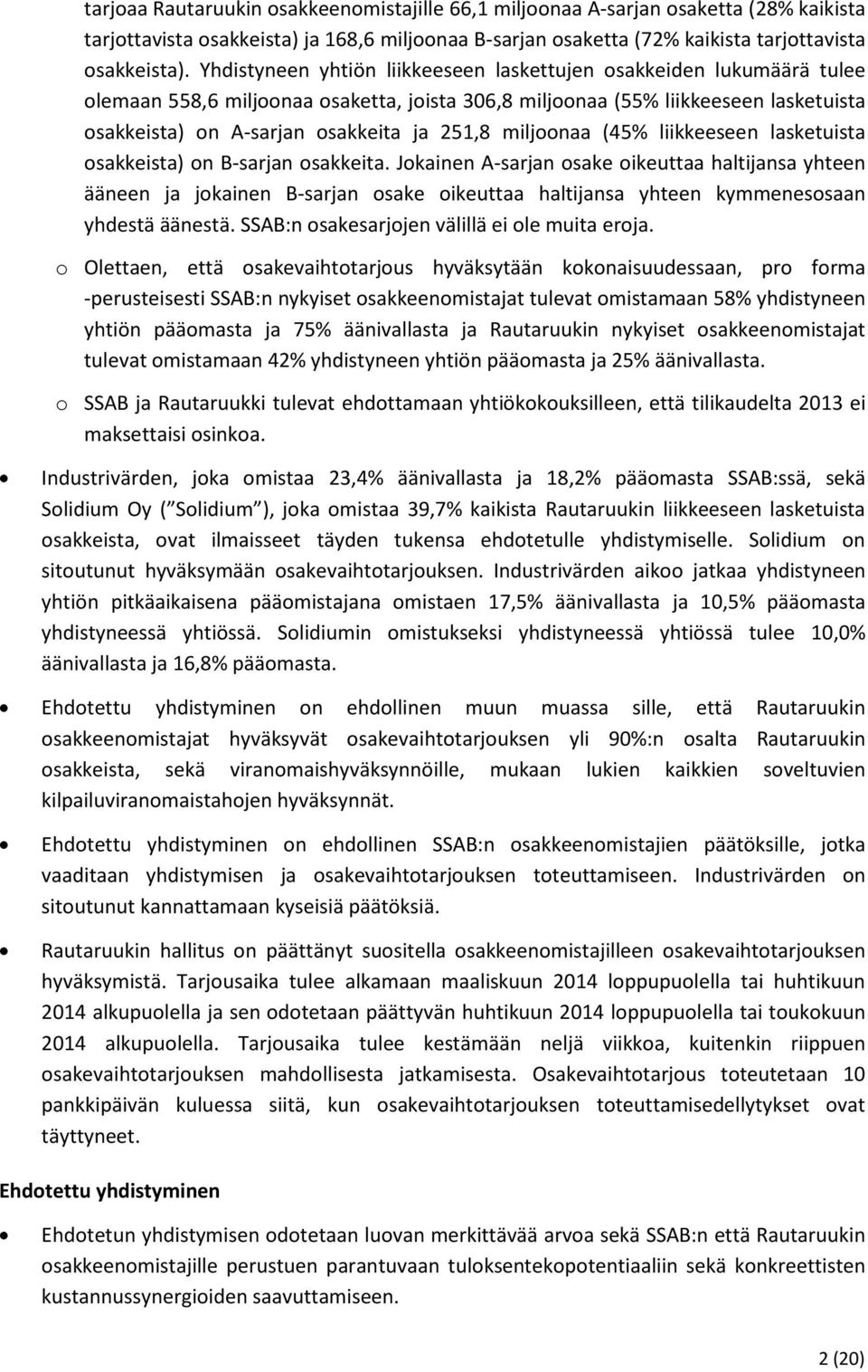 miljoonaa (45% liikkeeseen lasketuista osakkeista) on B-sarjan osakkeita.