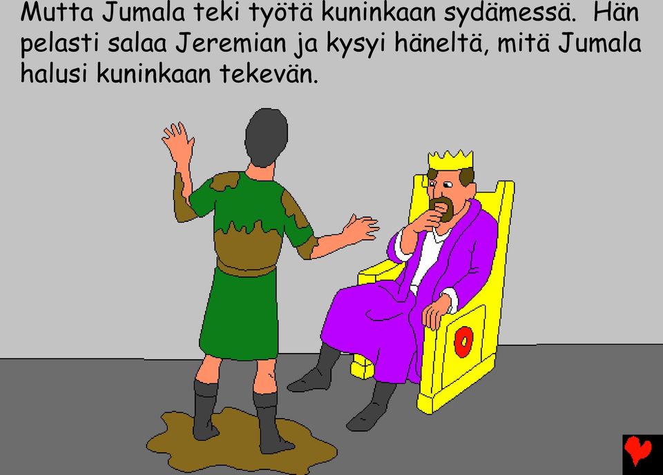 Hän pelasti salaa Jeremian ja