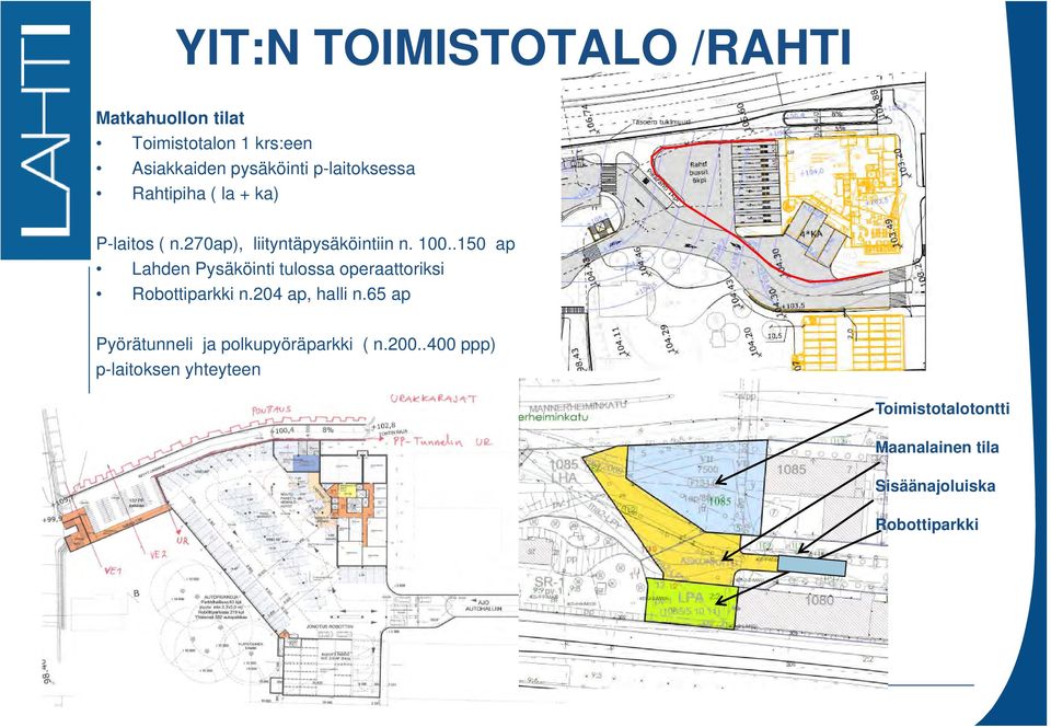 .150 ap Lahden Pysäköinti tulossa operaattoriksi Robottiparkki n.204 ap, halli n.