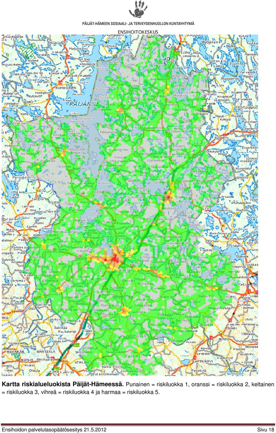 keltainen = riskiluokka 3, vihreä = riskiluokka 4 ja harmaa