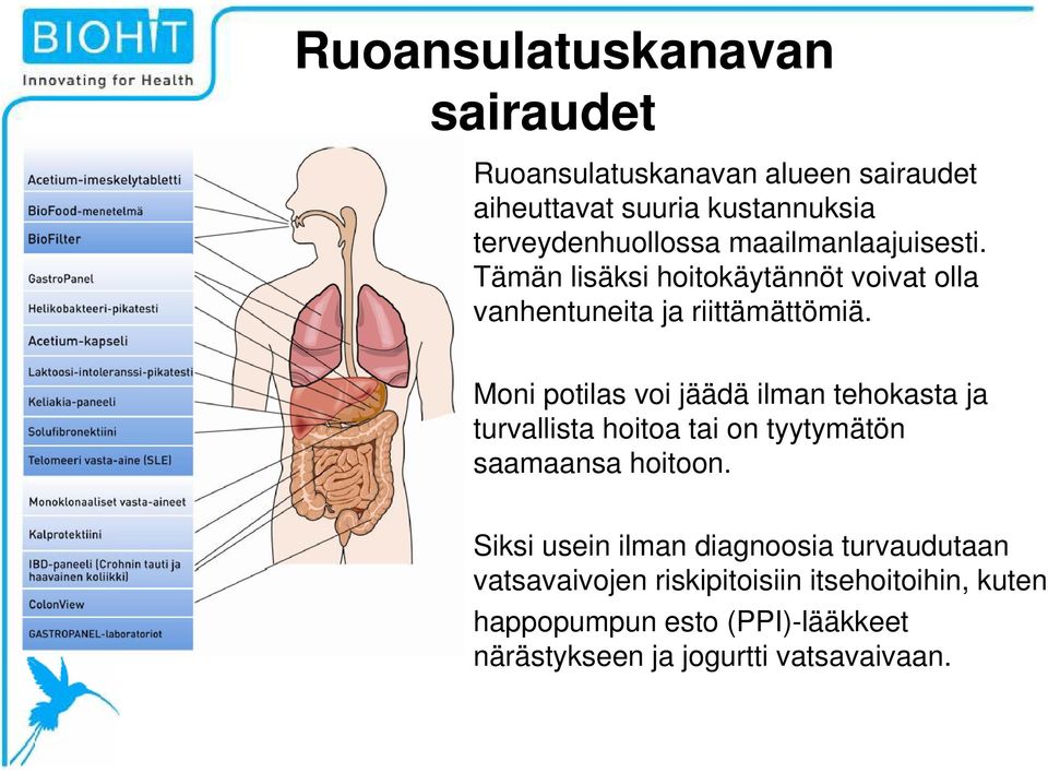 Moni potilas voi jäädä ilman tehokasta ja turvallista hoitoa tai on tyytymätön saamaansa hoitoon.