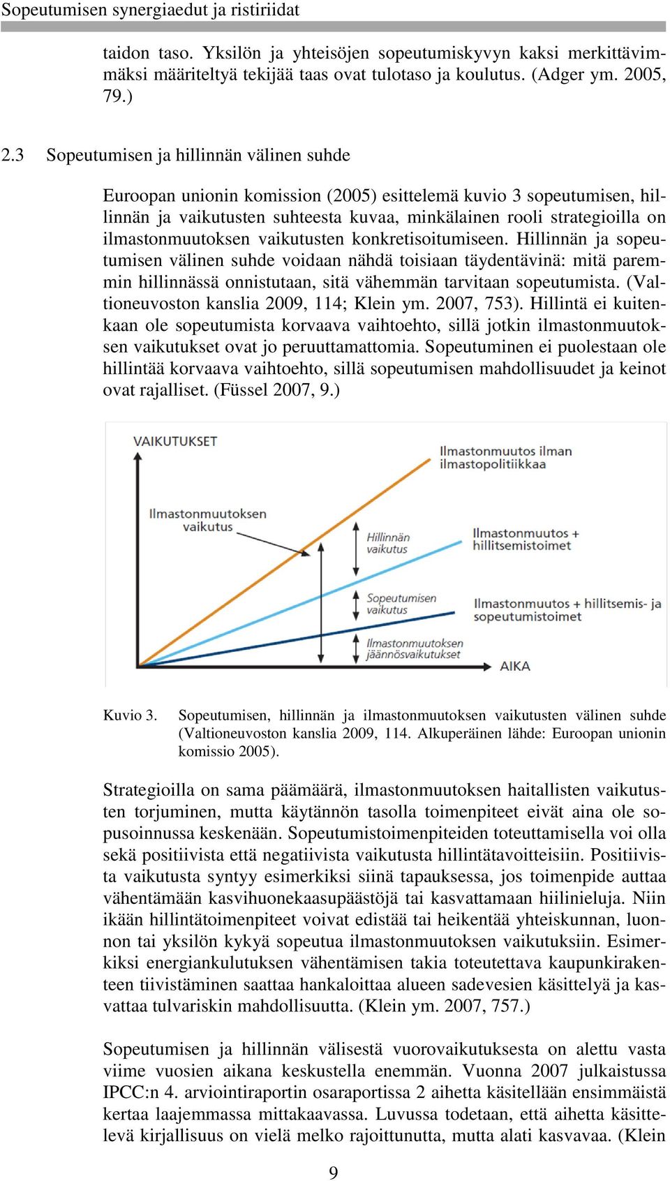 ilmastonmuutoksen vaikutusten konkretisoitumiseen.