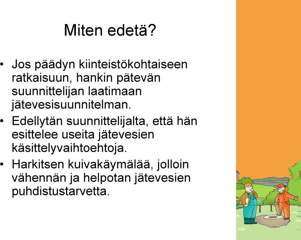 suunnittelijan laatimaan jätevesisuunnitelman.